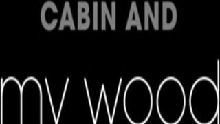 The Cabin and my Wood Naomi Piper frank porn